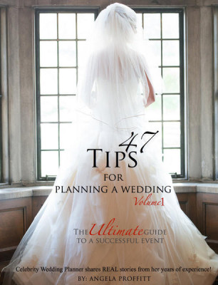 47 Tips For Planning A Wedding Volume 1 By Angela Proffitt