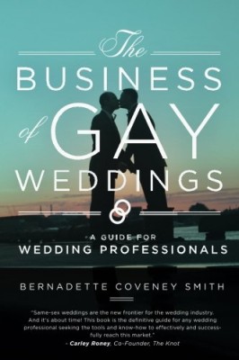 The Business of Gay Weddings: A Guide for Wedding Professionals