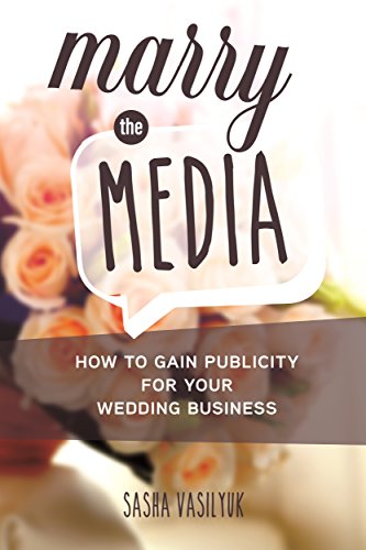 Marry the Media: How to Gain Publicity for Your Wedding Business